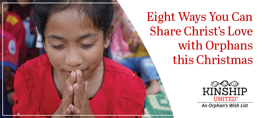 Eight Ways You Can Share Christ's Love with Orphans this Christmas
