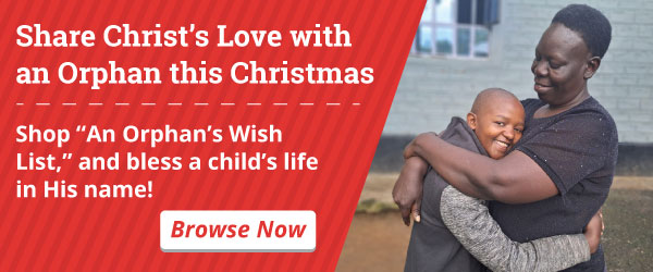 Share Christ’s Love with an Orphan this Christmas