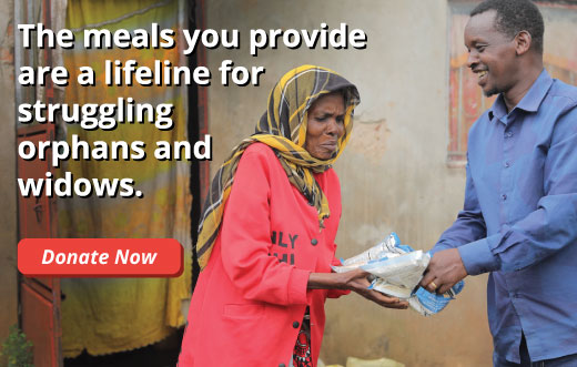 The meals you provide are a lifeline for struggling orphans and widows.